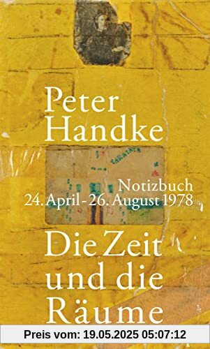 Die Zeit und die Räume: Notizbuch. 24. April – 26. August 1978 | Vom Literaturnobelpreisträger – erstmals vollständig publiziert, inklusive aller Zeichnungen Die Zeit und die Räume: Notizbuch. 24. April – 26. August 1978 | Vom Literaturnobelpreisträger – erstmals vollständig publiziert, inklusive aller Zeichnungen