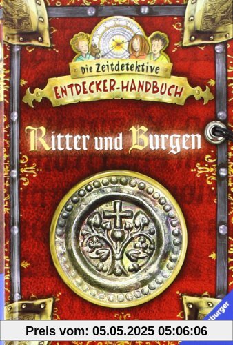 Die Zeitdetektive - Entdecker-Handbuch: Ritter und Burgen