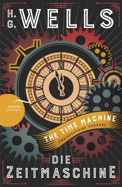 Die Zeitmaschine / The Time Machine (Zweisprachige Ausgabe, Englisch-Deutsch) von Anaconda