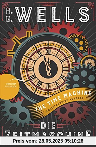 Die Zeitmaschine / The Time Machine (Zweisprachige Ausgabe, Englisch-Deutsch)