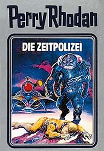 Die Zeitpolizei. Perry Rhodan 36 (Perry Rhodan Silberband) von Pabel-Moewig