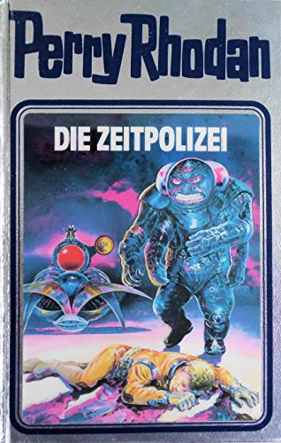 Die Zeitpolizei. Perry Rhodan 36 (Perry Rhodan Silberband, Band 36)