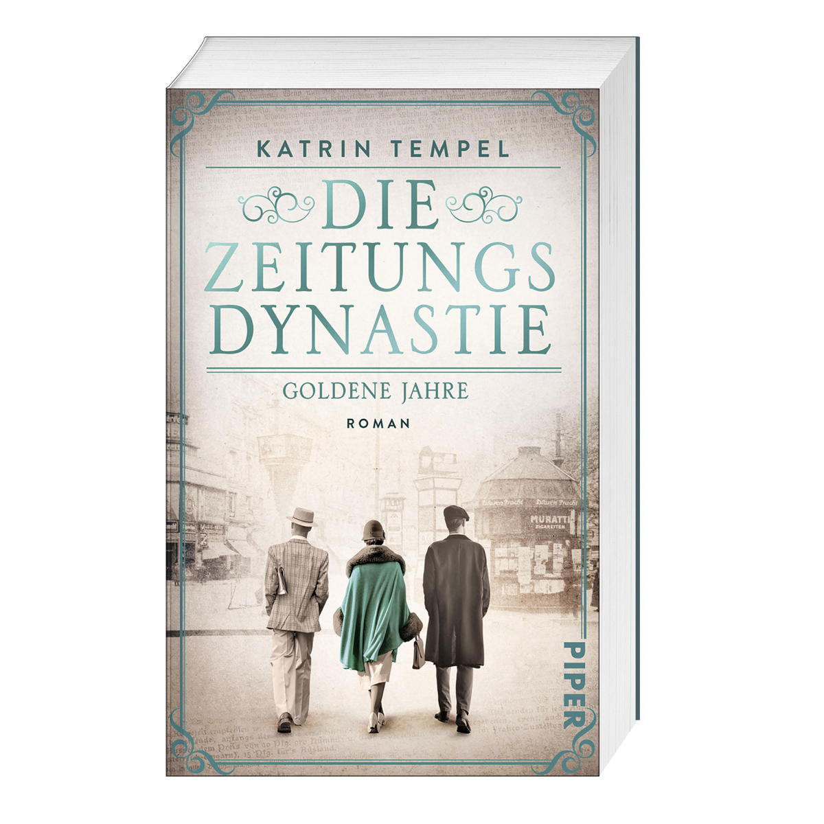 Die Zeitungsdynastie – Goldene Jahre von Piper Verlag GmbH