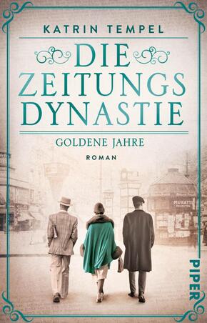 Die Zeitungsdynastie - Goldene Jahre Die Zeitungsdynastie - Goldene Jahre