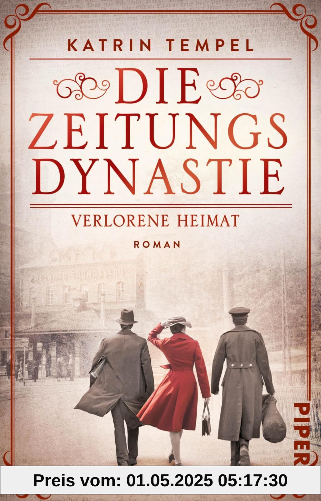 Die Zeitungsdynastie – Verlorene Heimat (Die Zeitungsdynastie 2): Roman | Bewegende Familiensaga über die Erben eines Berliner Zeitungsimperiums in einer Welt am Abgrund