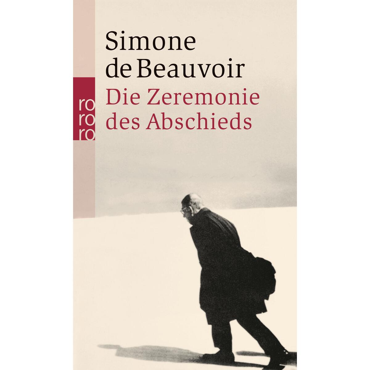 Die Zeremonie des Abschieds und Gespräche mit Jean-Paul Sartre Die Zeremonie des Abschieds und Gespräche mit Jean-Paul Sartre von Rowohlt Taschenbuch