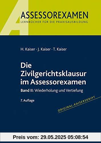 Die Zivilgerichtsklausur im Assessorexamen: Band II: Wiederholung und Vertiefung