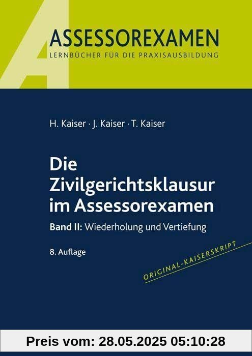 Die Zivilgerichtsklausur im Assessorexamen: Band II: Wiederholung und Vertiefung
