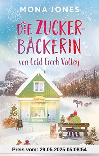 Die Zuckerbäckerin von Cold Creek Valley (Die Cold-Creek-Valley-Reihe, Band 2)