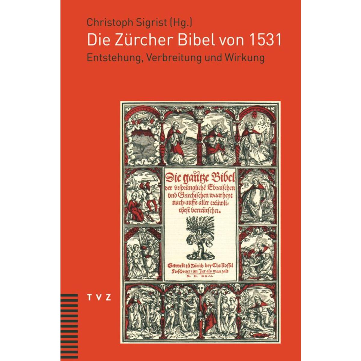 Die Zürcher Bibel von 1531 von TVZ Theologischer Verlag Zürich AG