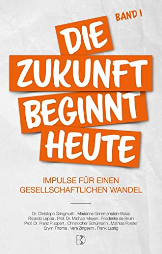Die Zukunft beginnt heute: Impulse für einen gesellschaftlichen Wandel