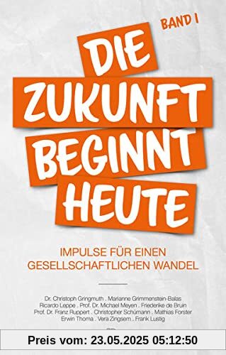 Die Zukunft beginnt heute: Impulse für einen gesellschaftlichen Wandel