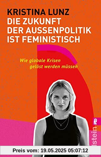 Die Zukunft der Außenpolitik ist feministisch: Wie globale Krisen gelöst werden müssen | Weltpolitik im 21. Jahrhundert: Frieden & Gesundheit, Menschenrechte & Klimagerechtigkeit für alle überall