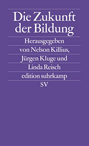 Die Zukunft der Bildung (edition suhrkamp)