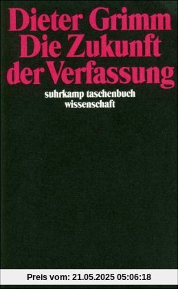 Die Zukunft der Verfassung (suhrkamp taschenbuch wissenschaft)