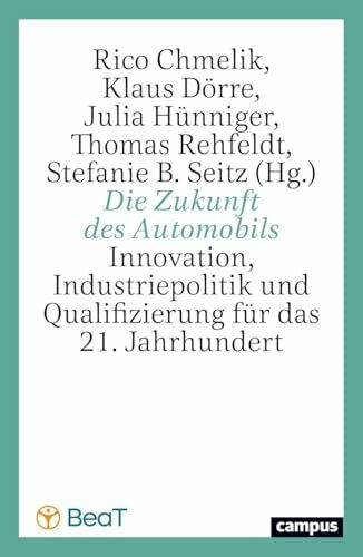Die Zukunft des Automobils: Innovation, Industriepolitik und Qualifizierung für das 21. Jahrhu... Die Zukunft des Automobils: Innovation, Industriepolitik und Qualifizierung für das 21. Jahrhu...
