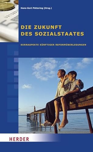 Die Zukunft des Sozialstaates: Kernaspekte künftiger Reformüberlegungen