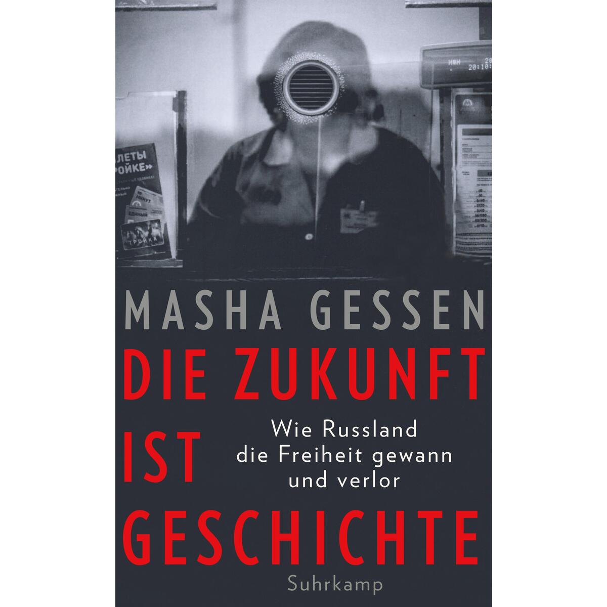 Die Zukunft ist Geschichte Die Zukunft ist Geschichte von Suhrkamp Verlag