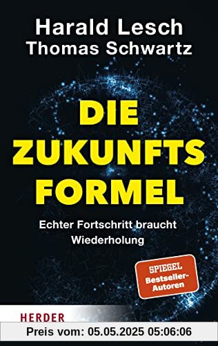 Die Zukunftsformel: Echter Fortschritt braucht Wiederholung