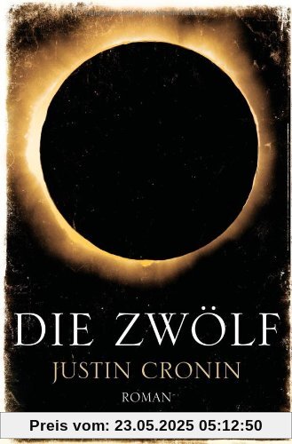 Die Zwölf: Band 2 der Passage-Trilogie - Roman