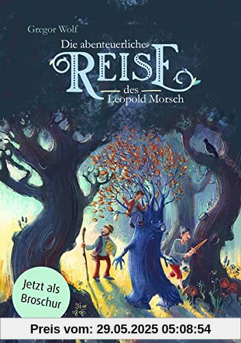 Die abenteuerliche Reise des Leopold Morsch - Broschur: Ungekürzte Ausgabe Die abenteuerliche Reise des Leopold Morsch - Broschur: Ungekürzte Ausgabe