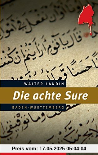 Die achte Sure: Ein Baden-Württemberg-Krimi