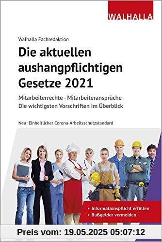 Die aktuellen aushangpflichtigen Gesetze 2021: Mitarbeiterrechte - Mitarbeiteransprüche; Die wichtigsten Vorschriften im Überblick; Mit Kordel zum Aushängen