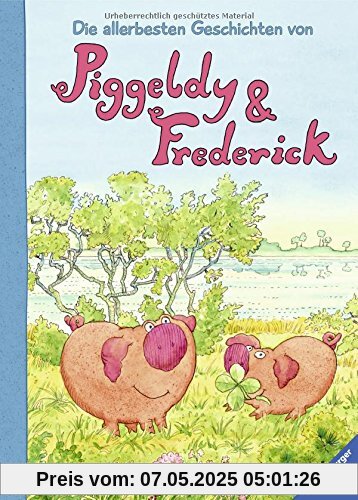 Die allerbesten Geschichten von Piggeldy und Frederick