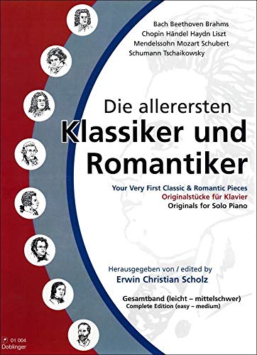 Die allerersten Klassiker und Romantiker Band 1 - 3: Originalstücke für Klavier. Gesamtband (leicht - mittelschwer). Bach / Beethoven / Brahms / ... / Mozart / Schubert / Schumann / Tschaikovsky