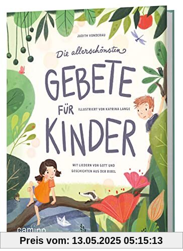 Die allerschönsten Gebete für Kinder: Mit Liedern von Gott und Geschichten aus der Bibel Die allerschönsten Gebete für Kinder: Mit Liedern von Gott und Geschichten aus der Bibel