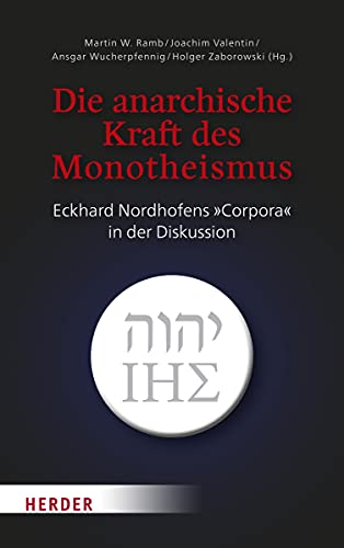 Die anarchische Kraft des Monotheismus: Eckhard Nordhofens »Corpora« in der Diskussion