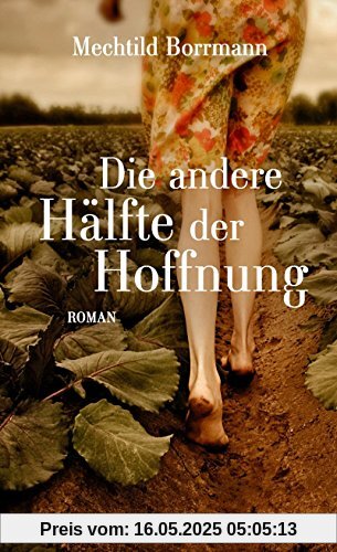 Die andere Hälfte der Hoffnung: Roman Die andere Hälfte der Hoffnung: Roman