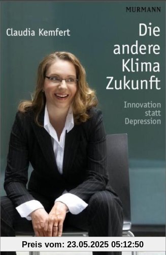 Die andere Klima-Zukunft: Innovation statt Depression