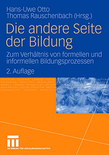 Die andere Seite der Bildung: Zum Verhältnis von formellen und informellen Bildungsprozessen (German Edition)