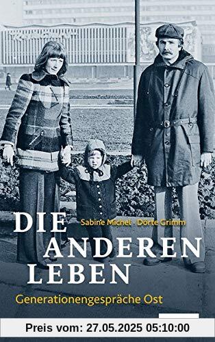 Die anderen Leben: Generationengespräche Ost