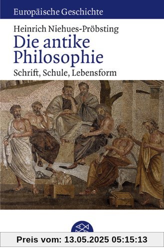 Die antike Philosophie: Schrift, Schule, Lebensform