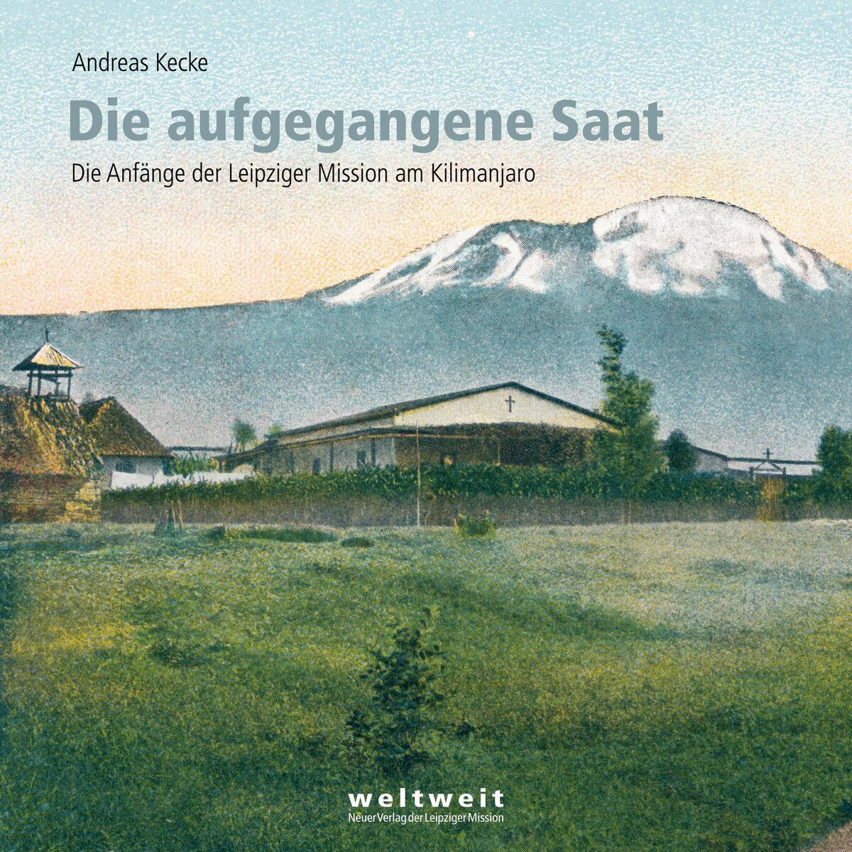 Die aufgegangene Saat von weltweit. Neuer Verlag der Leipziger Mission