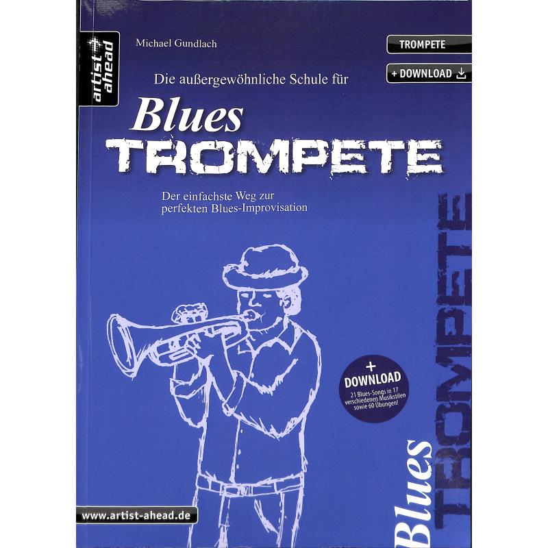 Die aussergewöhnliche Schule für Blues Trompete Die aussergewöhnliche Schule für Blues Trompete