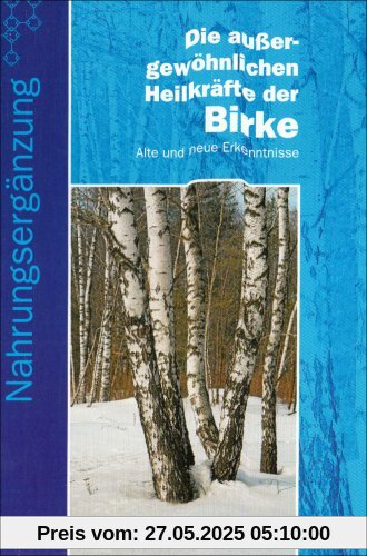 Die aussergewöhnlichen Heilkräfte der Birke: Alte und neue Erkenntnisse Die aussergewöhnlichen Heilkräfte der Birke: Alte und neue Erkenntnisse