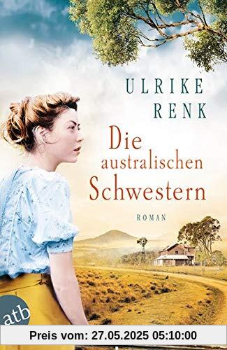 Die australischen Schwestern: Roman (Die Australien Saga, Band 2)