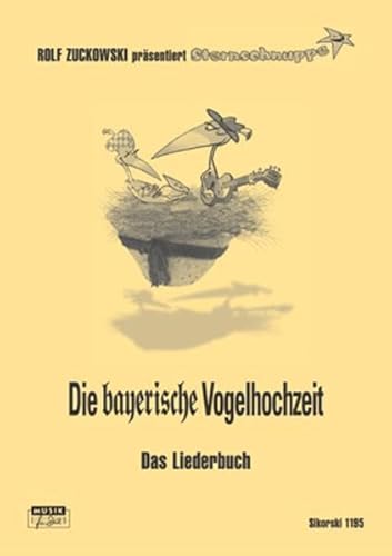 Die bayerische Vogelhochzeit: Das Liederbuch zur gleichnamigen CD/MC. Rolf Zuckowski präsentiert Sternschnuppe