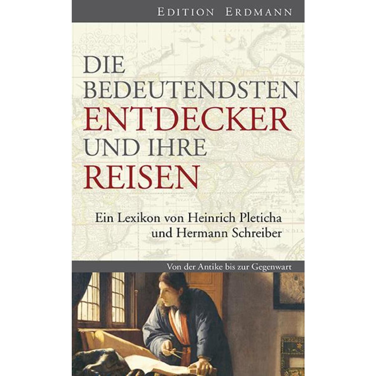 Die bedeutendsten Entdecker und ihre Reisen von Edition Erdmann