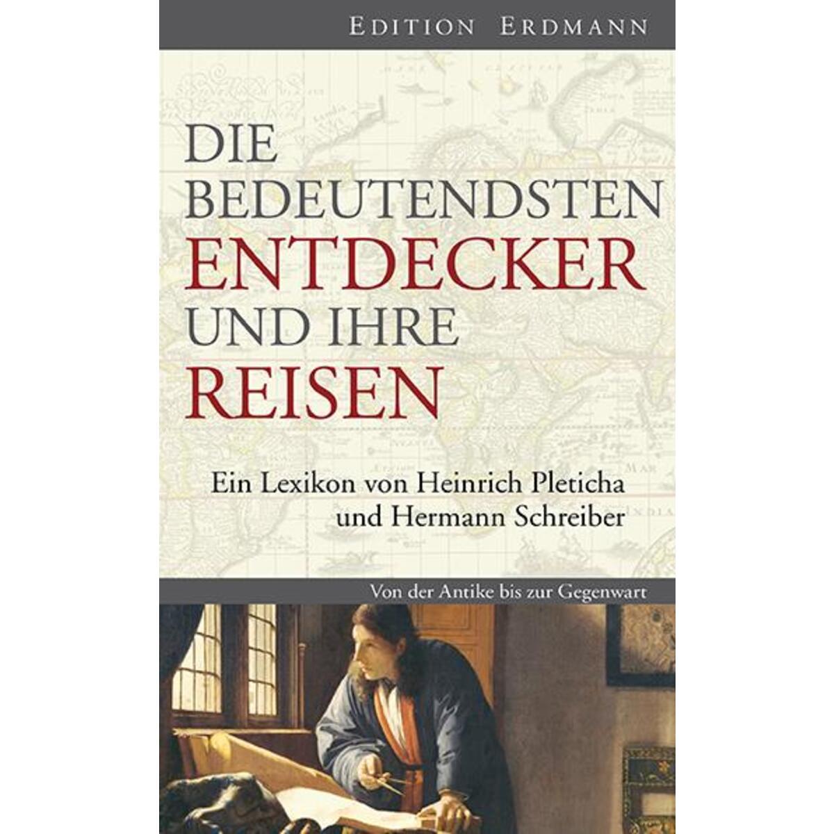 Die bedeutendsten Entdecker und ihre Reisen Die bedeutendsten Entdecker und ihre Reisen von Edition Erdmann