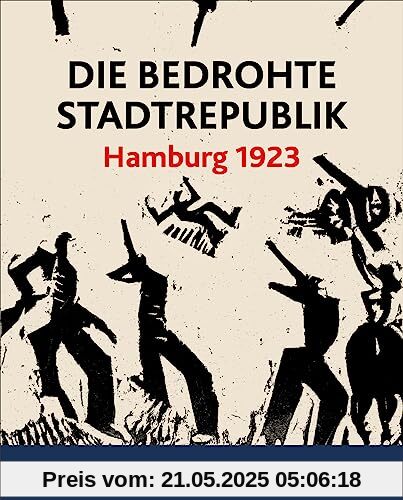 Die bedrohte Stadtrepublik.: Hamburg 1923