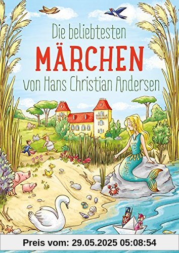 Die beliebtesten Märchen von Hans Christian Andersen Die beliebtesten Märchen von Hans Christian Andersen