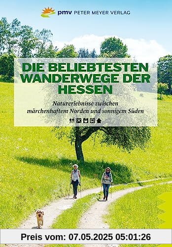 Die beliebtesten Wanderwege der Hessen: Naturerlebnisse zwischen märchenhaftem Norden und sonnigem Süden (Wanderführer: Rundwege und Mehrtagestouren ohne Auto genießen)