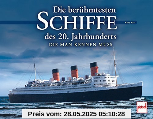 Die berühmtesten Schiffe des 20. Jahrhunderts: Die man kennen muss Die berühmtesten Schiffe des 20. Jahrhunderts: Die man kennen muss