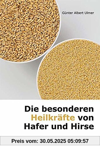 Die besonderen Heilkräfte von Hafer und Hirse