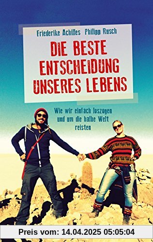 Die beste Entscheidung unseres Lebens: Wie wir einfach loszogen und um die halbe Welt reisten