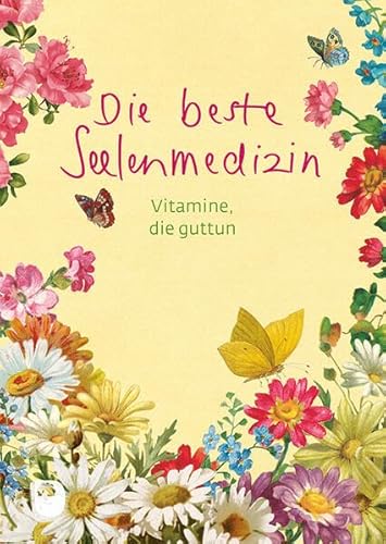 Die beste Seelenmedizin: Vitamine, die guttun (Eschbacher Herzenswünsche) von Verlag am Eschbach